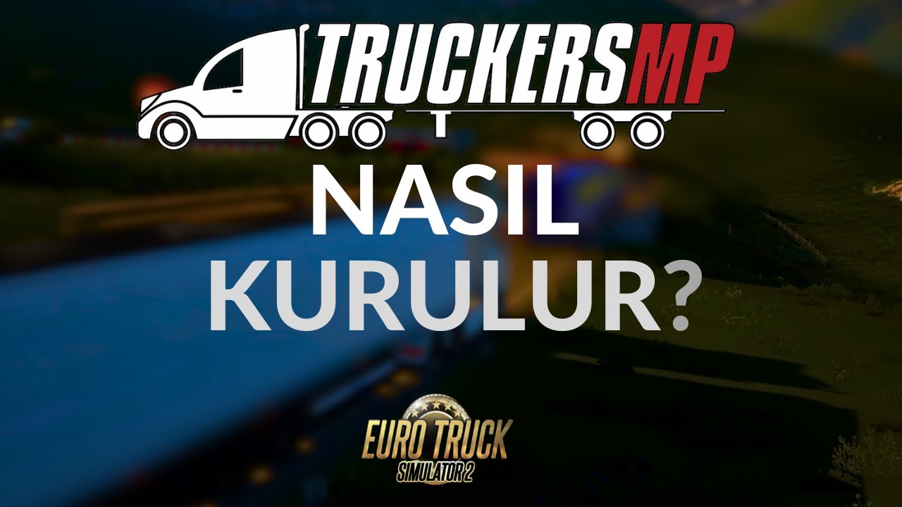 TruckersMP NASIL KURULUR? / ETS 2 MP NASIL OYNANIR  |🔴🟡🟢|