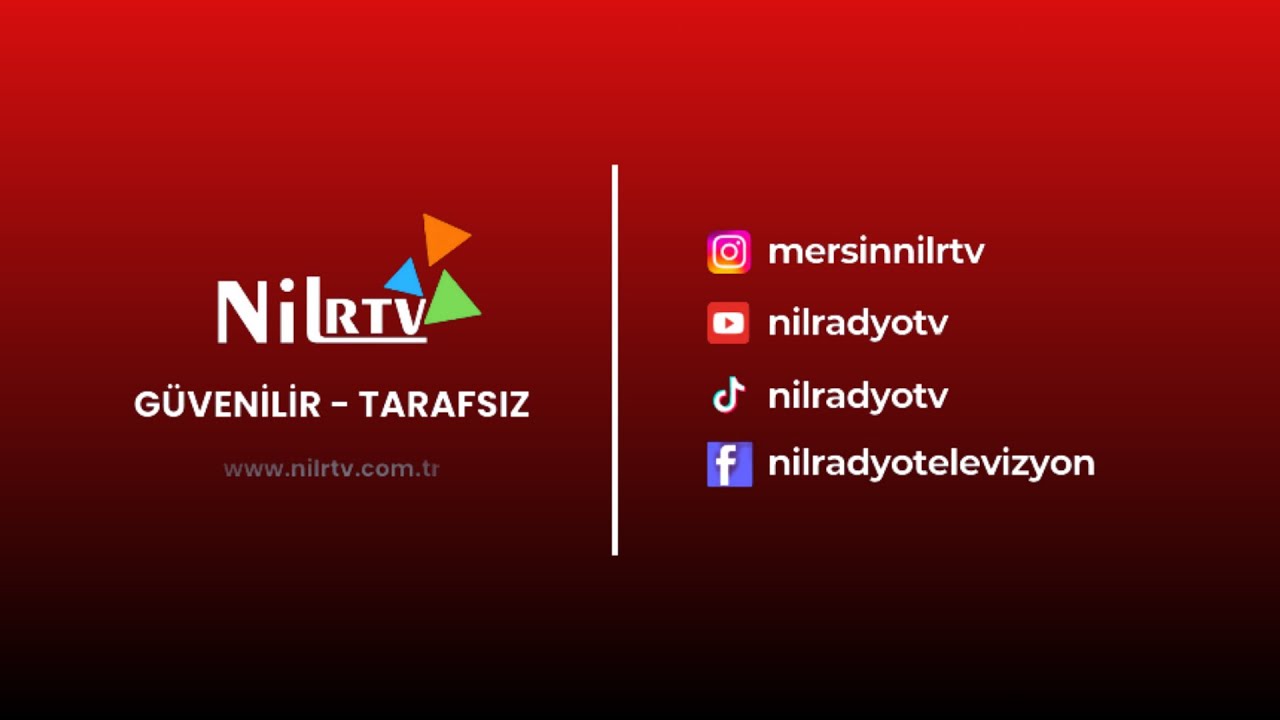 NİL RTV, CANLI YAYIN, #nilrtvhaber , #canlı , #mersin