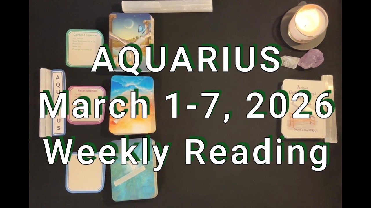 Aquarius Weekly Reading Maech 1-7