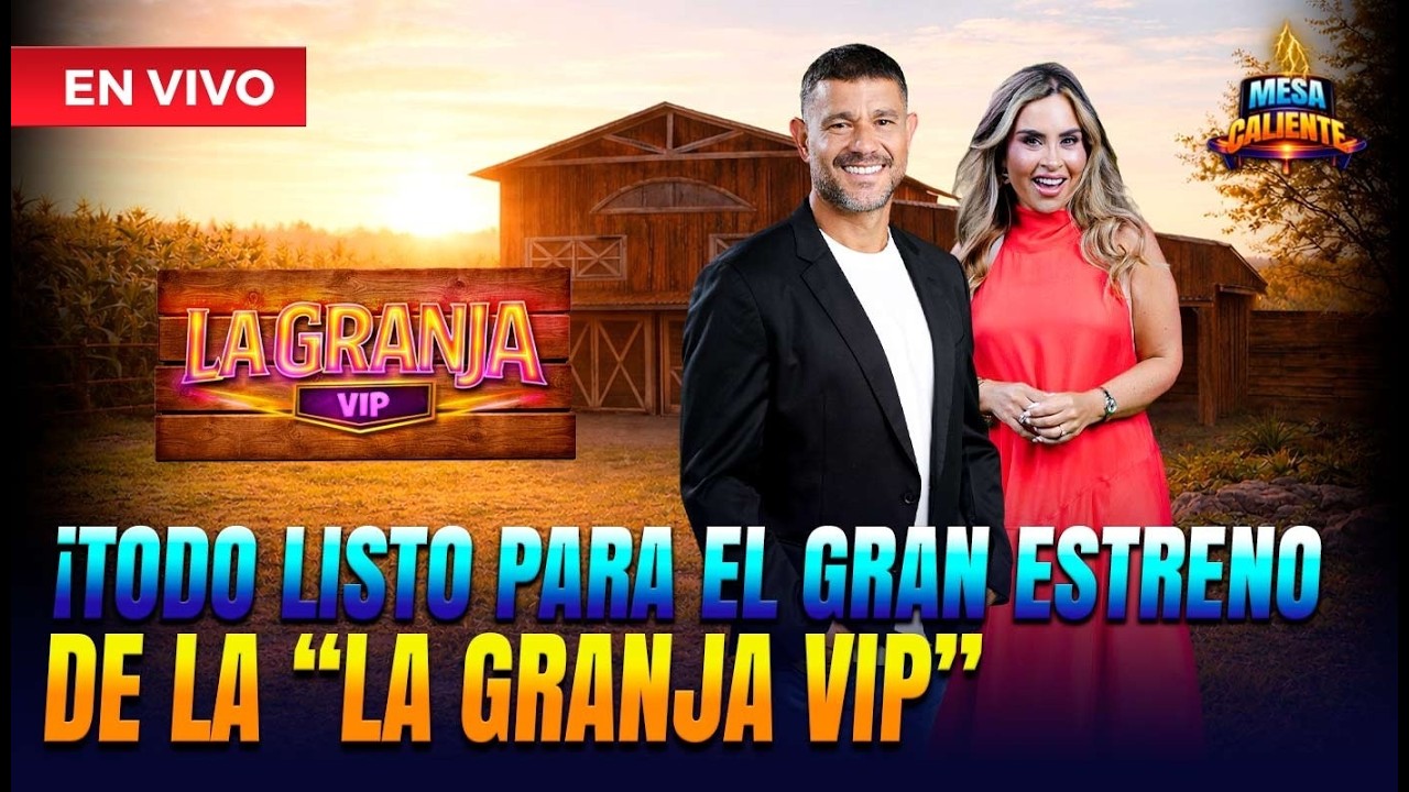 🔴EN VIVO –¡HOY 8:30 SE ESTRENA “LA GRANJA VIP”! | 