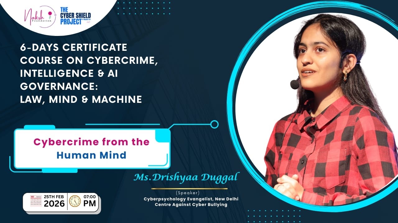 Cybercrime from the Human Mind by Ms.Drishyaa Duggal @nakshfoundation​