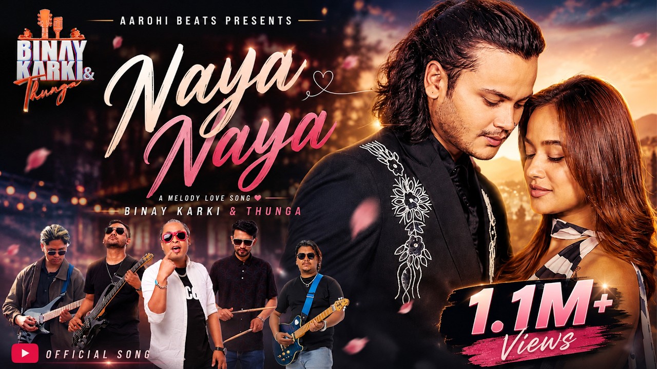 Naya Naya &ndash; Official Video 2025 | Binay Karki & Thunga | Ft: Karishma | Santosh | Muna Madan