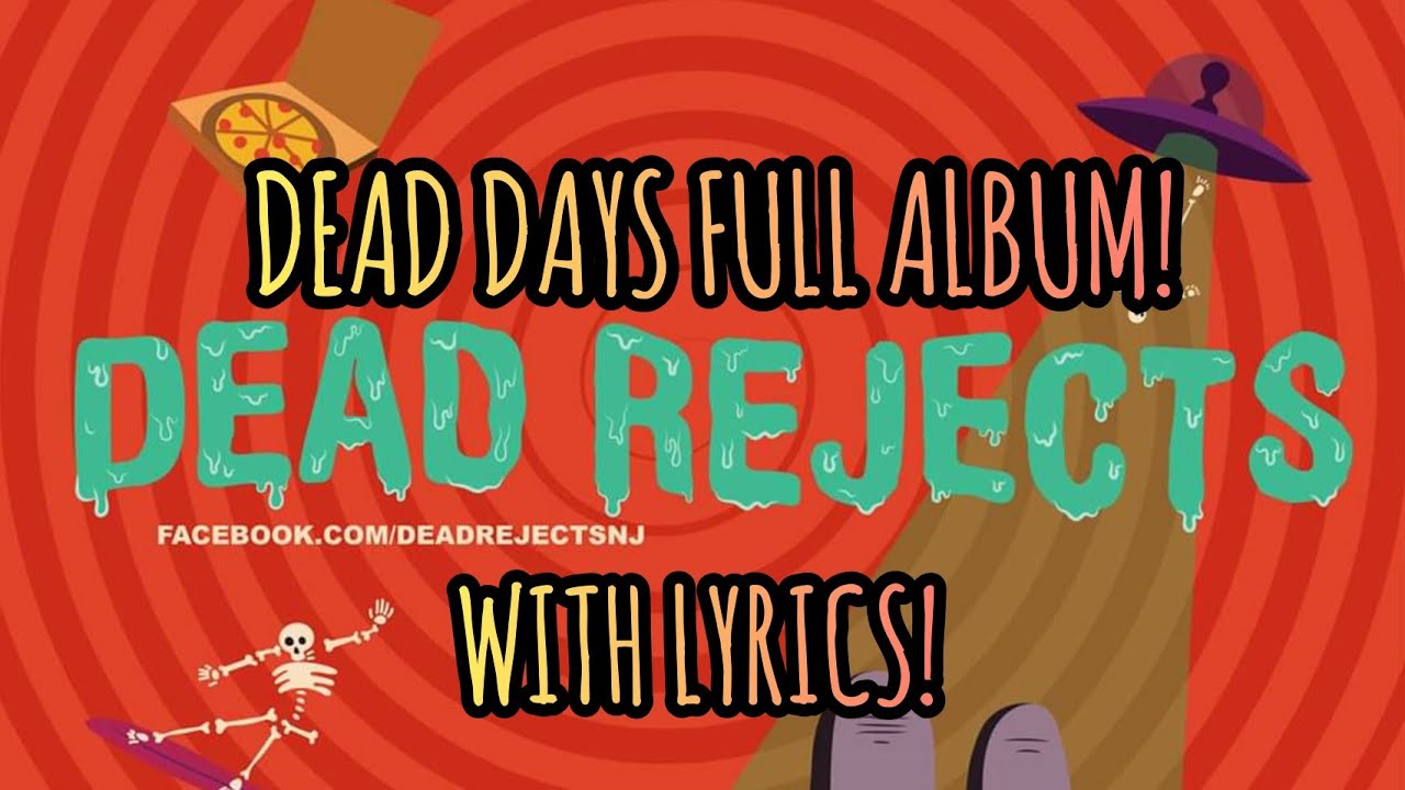 Dead Rejects - Dead Days [FULL ALBUM WITH LYRICS!]