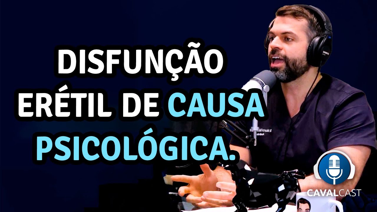 Disfunção Psicogênica | Cavalcast com Dr.  Marco Túlio Cavalcanti