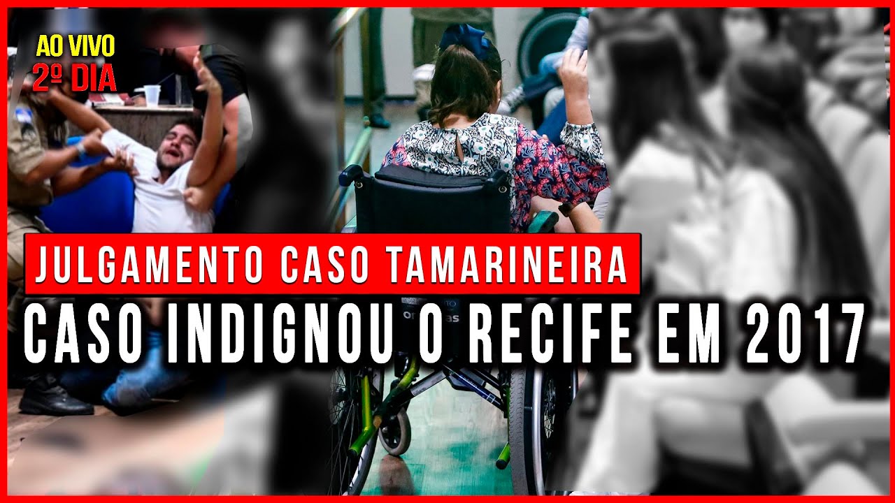 CASO TAMARINEIRA-  2º DIA JULGAMENTO- TRANSMISSÃO AO VIVO