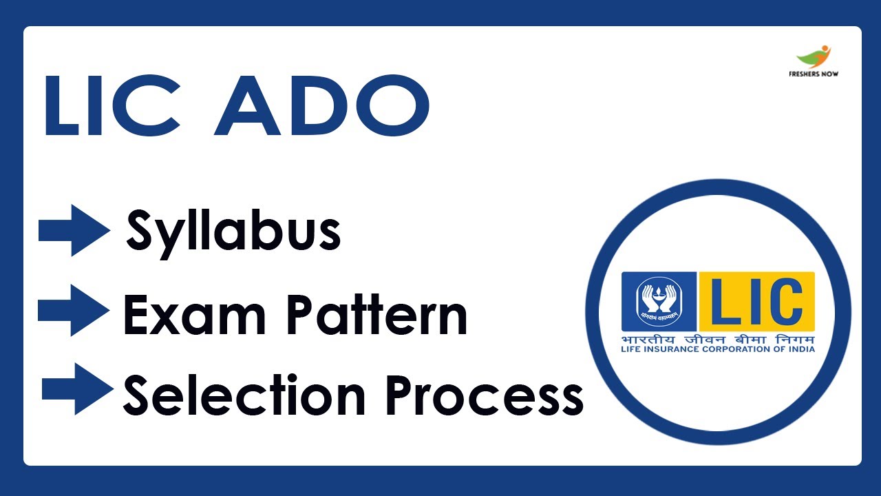 LIC ADO Syllabus 2023 | Selection Process, Exam Pattern