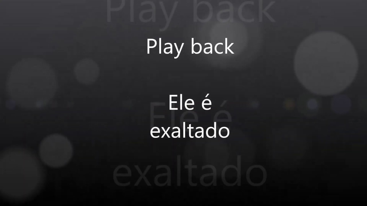 Ele é exaltado - Playback com letra (Tom: C)