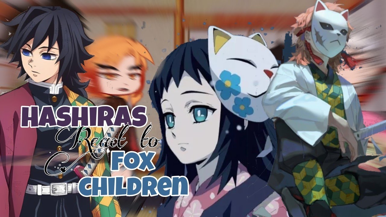 Hashiras react to Fox Children || KnY