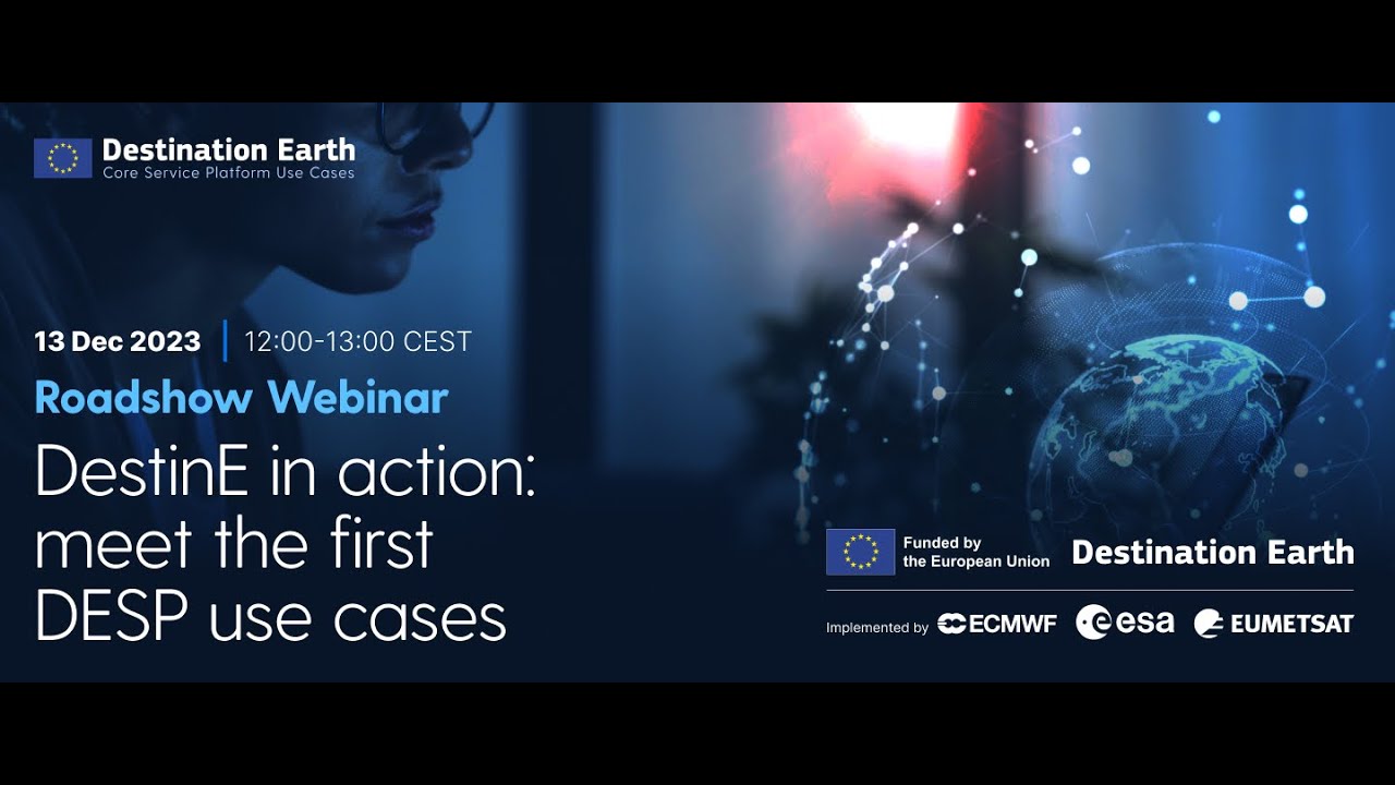 Roadshow Webinar: DestinE in action – meet the first DESP use cases