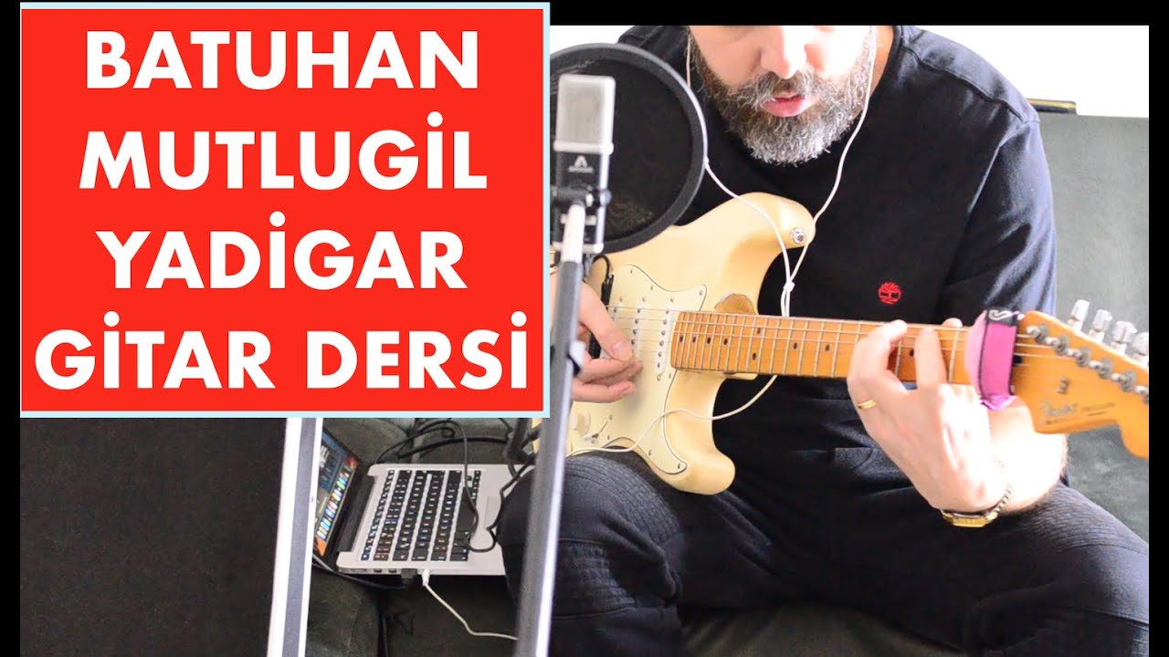 BATUHAN MUTLUGİL - YADİGAR (GİTAR DERSİ)