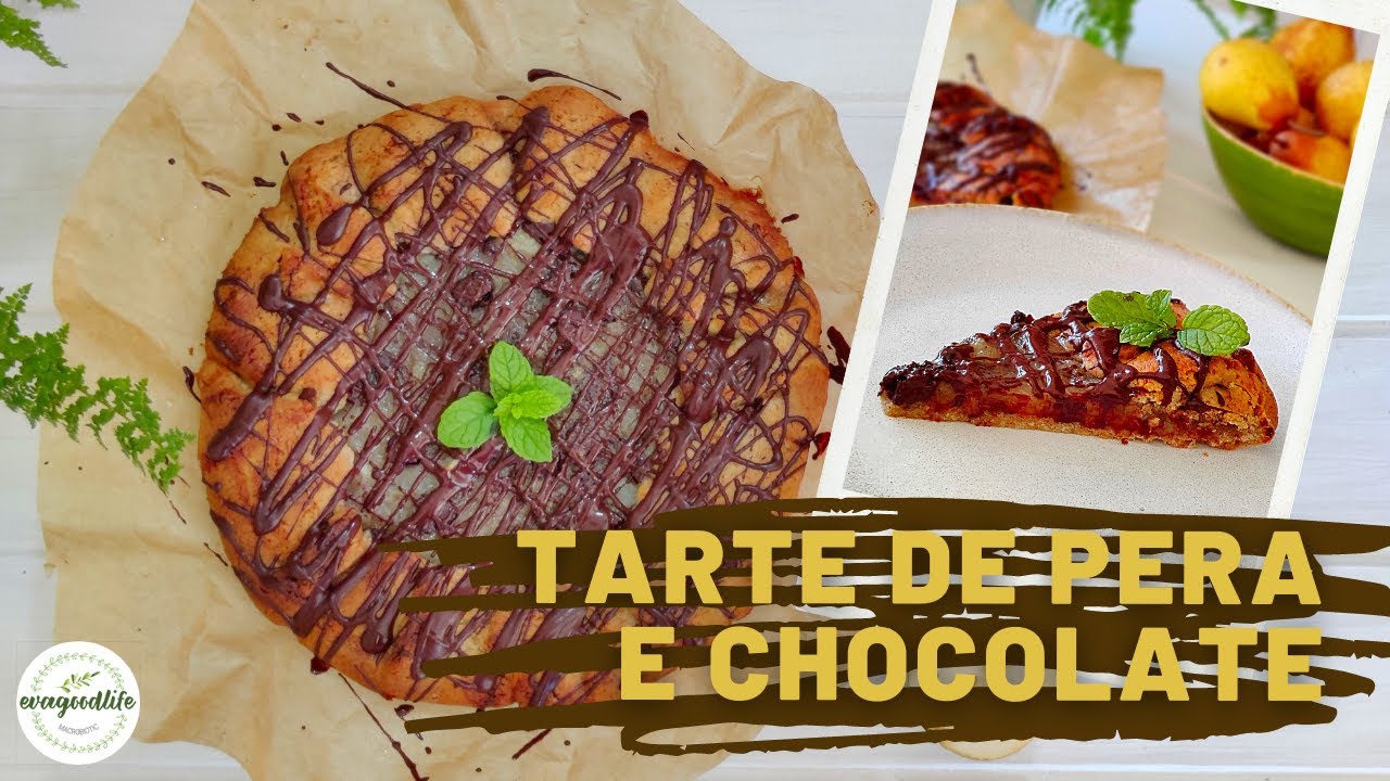 TARTE DE PERA E CHOCOLATE | VEGANA | MACROBI&Oacute;TICA | evagoodlife