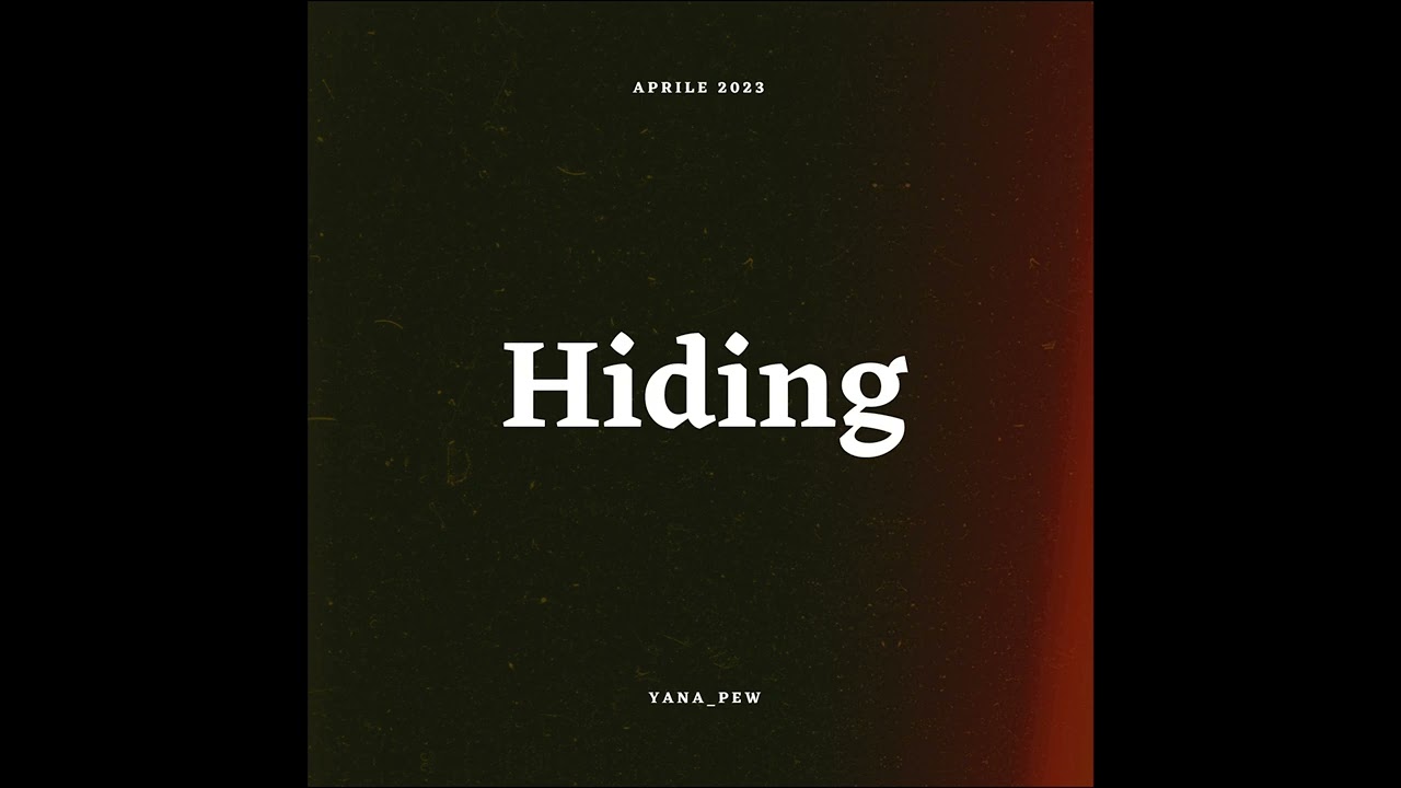 Yana_Pew - Hiding (Visual)