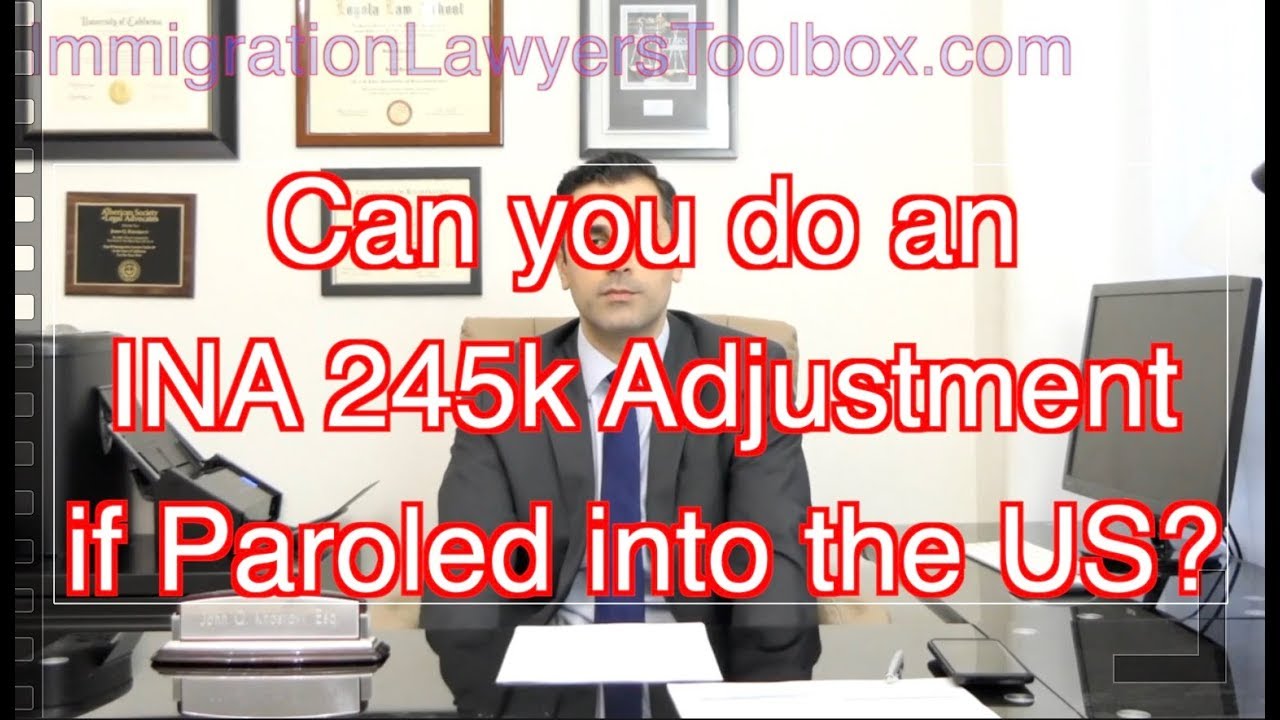 Can you do a 245K Adjustment if Paroled into the US?
