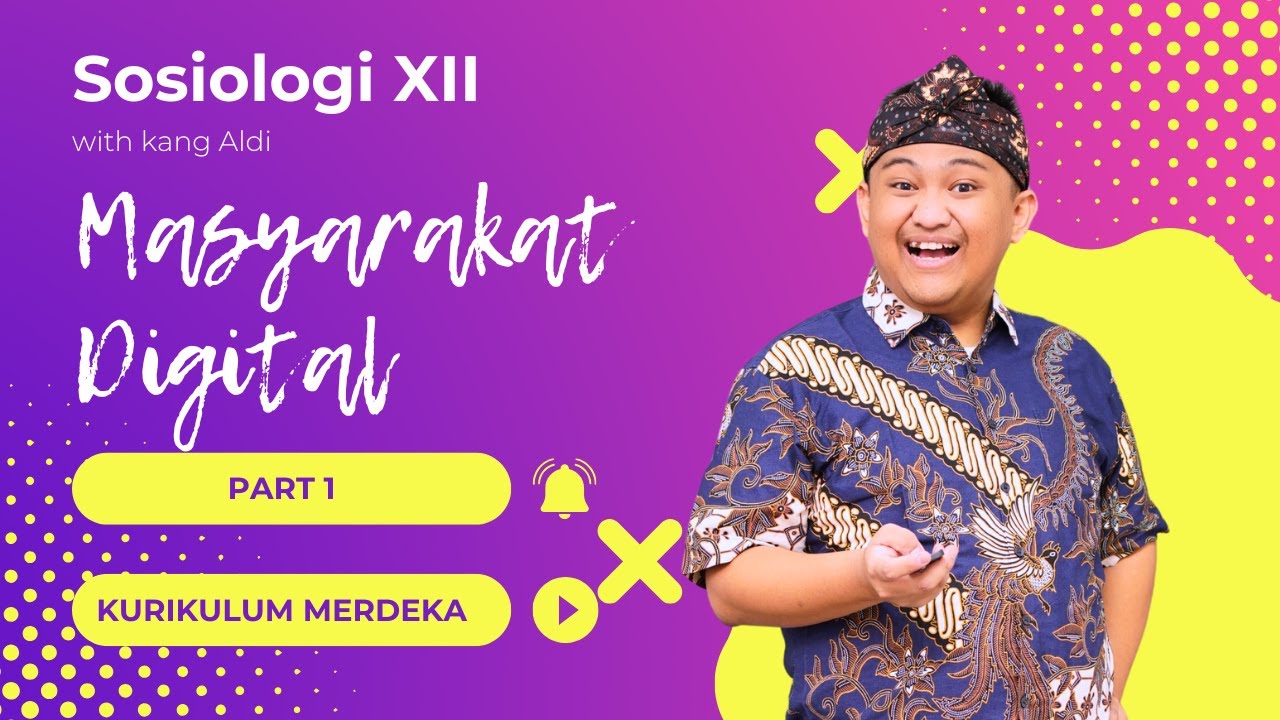 Sosiologi Kelas XII - Masyarakat Digital, Part 1  | Gibah dengan Kang Aldi