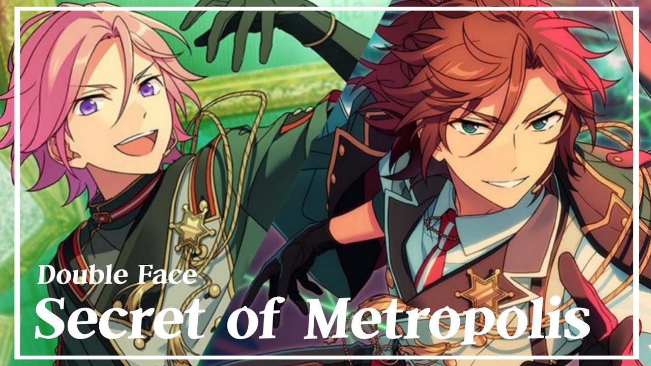 [앙스타 / あんスタ] Double Face (더블 페이스) - 「Secret of Metropolis」 가사