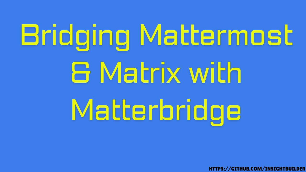 How To Bridge Matrix & MatterMost Server With MatterBridge: Detailed Hands On Demo