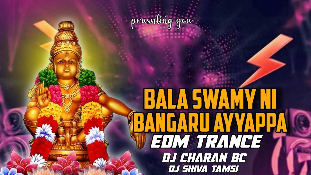BALA_SWAMY_NI_BANGARU_AYYAPPA_EDM_TRANCE_REMIX_BY_DJ_CHARAN_BC_X_DJ_SHIVA_TAMSI