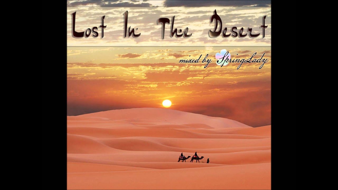 Beautiful arabian chillout - Lost In The Desert (mixed by SpringLady)