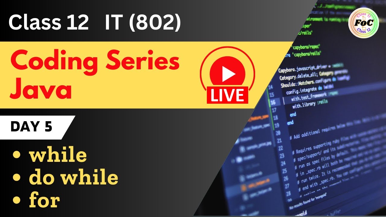 Coding Series | Java | LIVE Day 5 | while | do while | for | Class 12 Information Technology IT 802