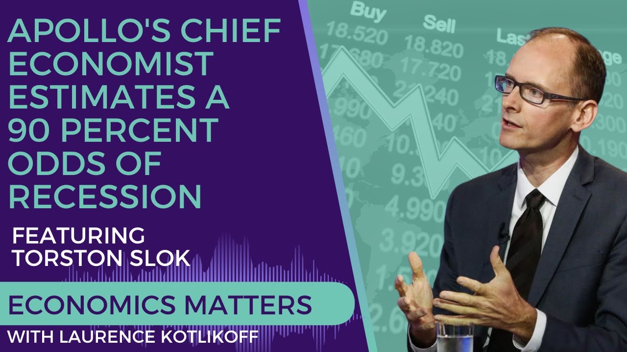 Apollo's Chief Economist, Torsten Slok, Estimates a 90 Percent Odds of Recession