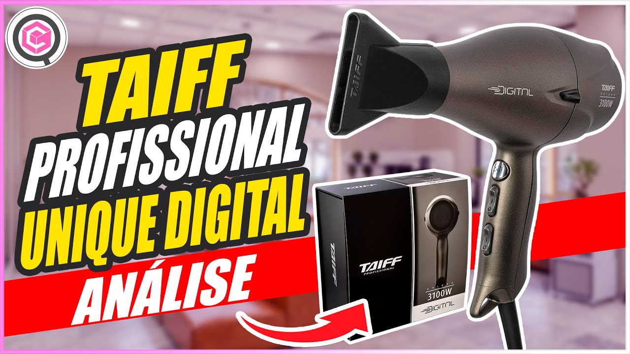 Novo Secador TAIFF PROFISSIONAL UNIQUE DIGITAL 3100W, é tudo isso mesmo? Análise