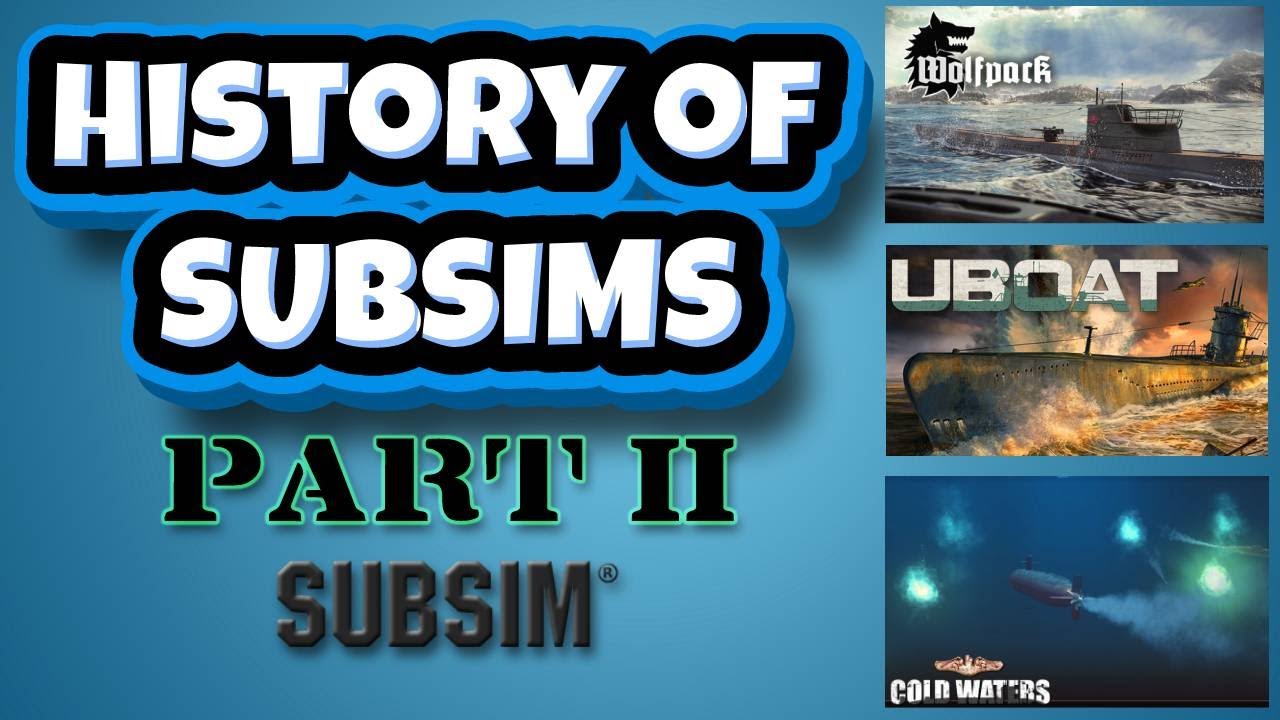The History of Submarine Simulators 2015-2022 Part II