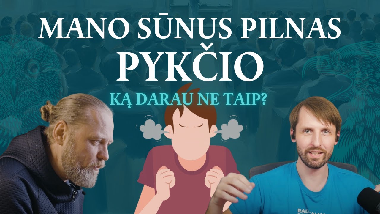 #3 Mano sūnus - pilnas pykčio. Ką darau ne taip?