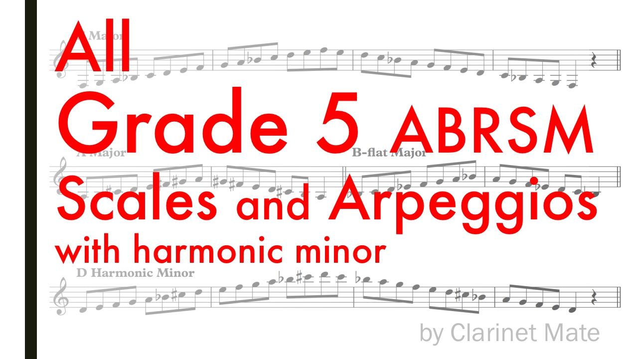 [OLD] Clarinet Scales and Arpeggios [ABRSM Grade 5 Exam] (with Harmonic Minor) Clarinet Mate
