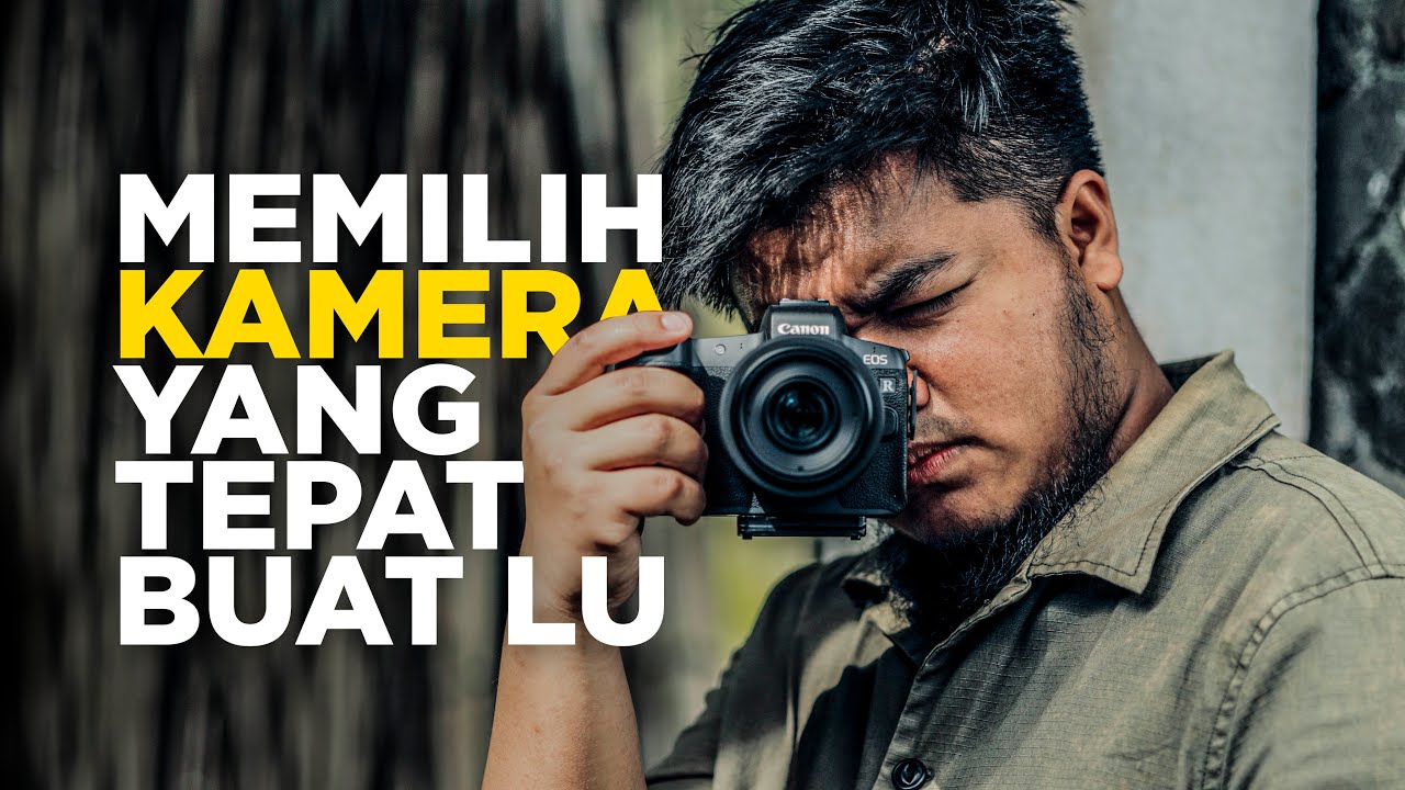 Cara Memilih KAMERA YANG TEPAT Buat Lu..!