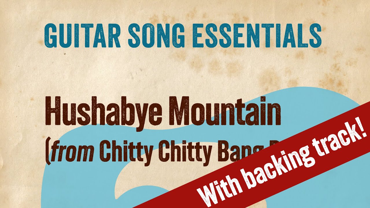 Hushabye Mountain (Chitty Chitty Bang Bang)—Complete Guitar Lesson