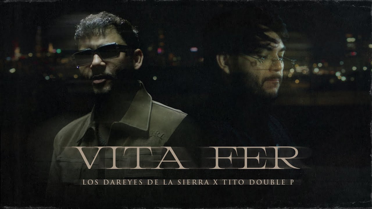Vita Fer - Los Dareyes de la Sierra, Tito Double P (Video Oficial)