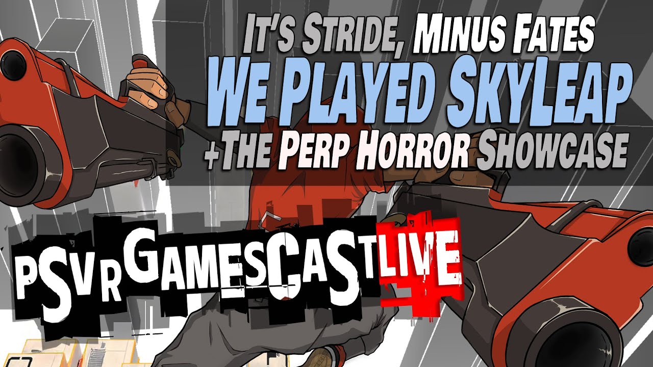 We Played SkyLeap -- and it's Basically Stride  | Perp's Horror Showcase | PSVR2 GAMESCAST LIVE