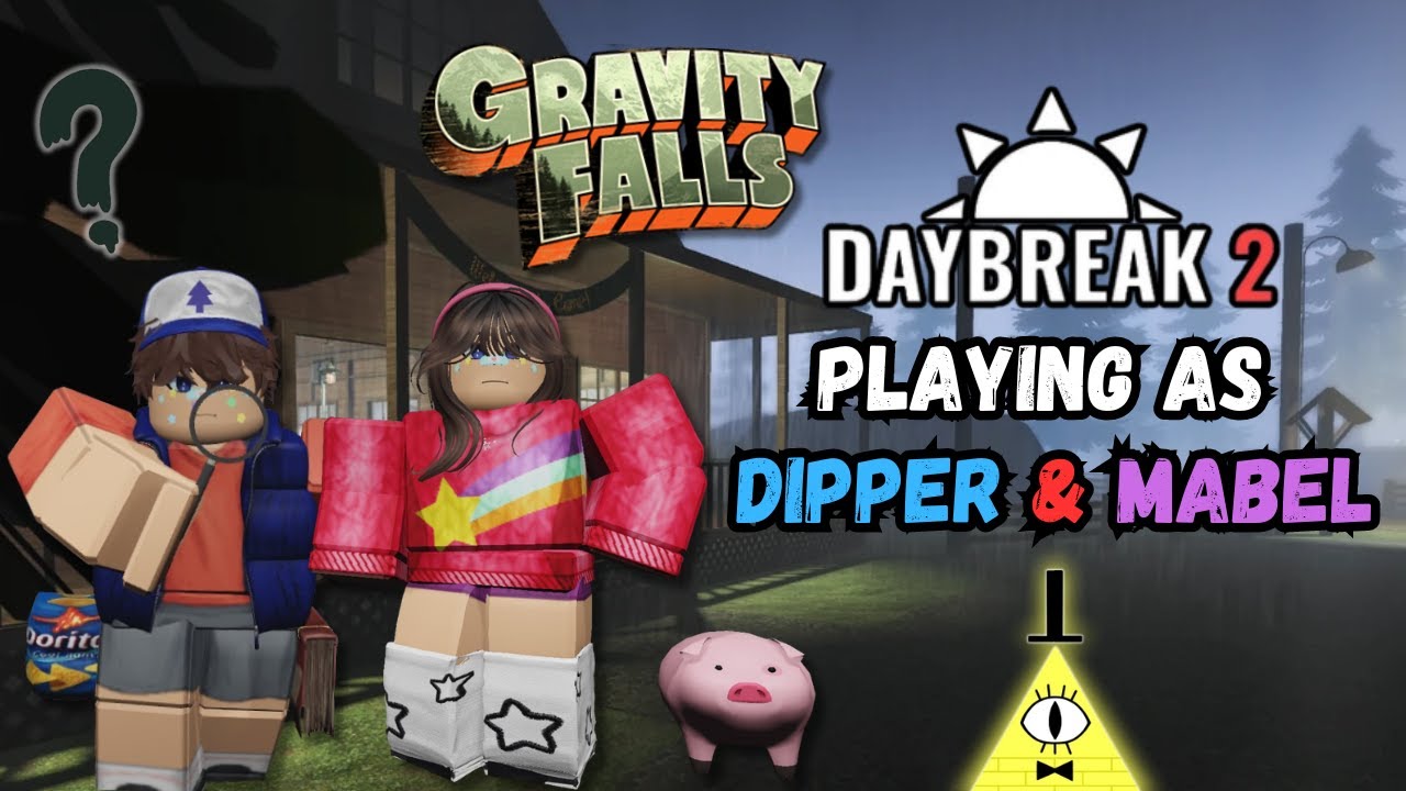 PLAYING AS DIPPER & MABEL ON DAYBREAK 2 (ROBLOX)