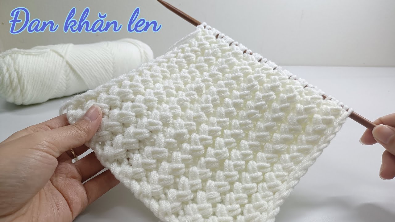 ĐAN KHĂN LEN cho người mới bắt đầu 