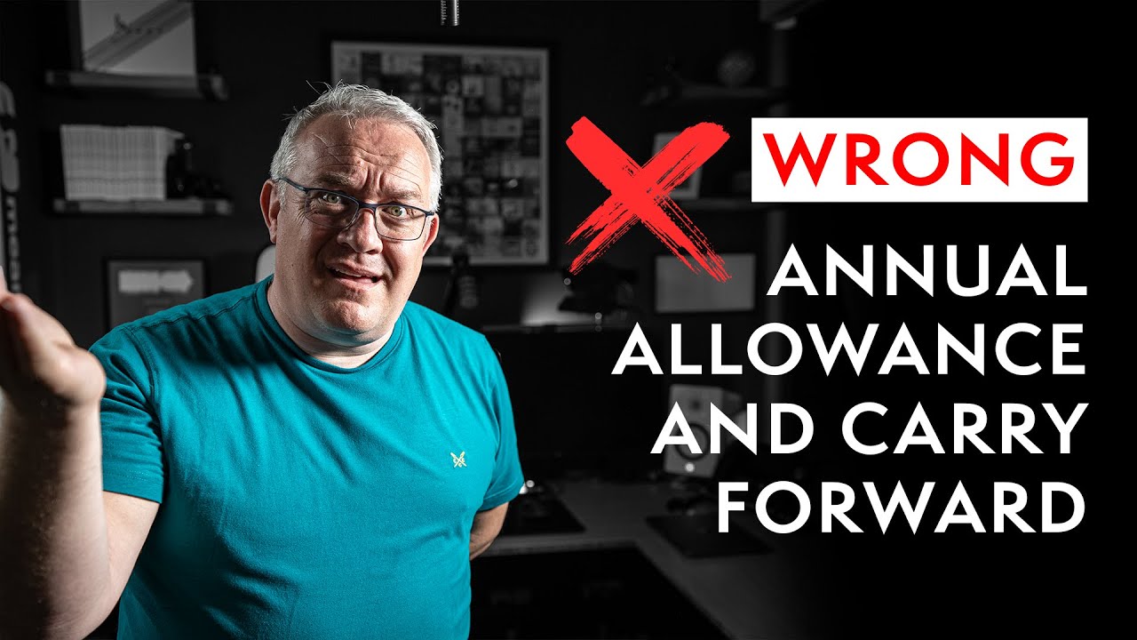 What Everyone Gets WRONG About The ANNUAL ALLOWANCE And CARRY FORWARD