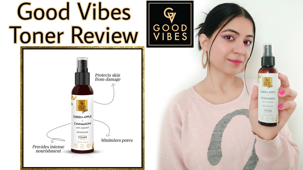 Good Vibes Toner Review || Green Apple & Cinnamon Toner