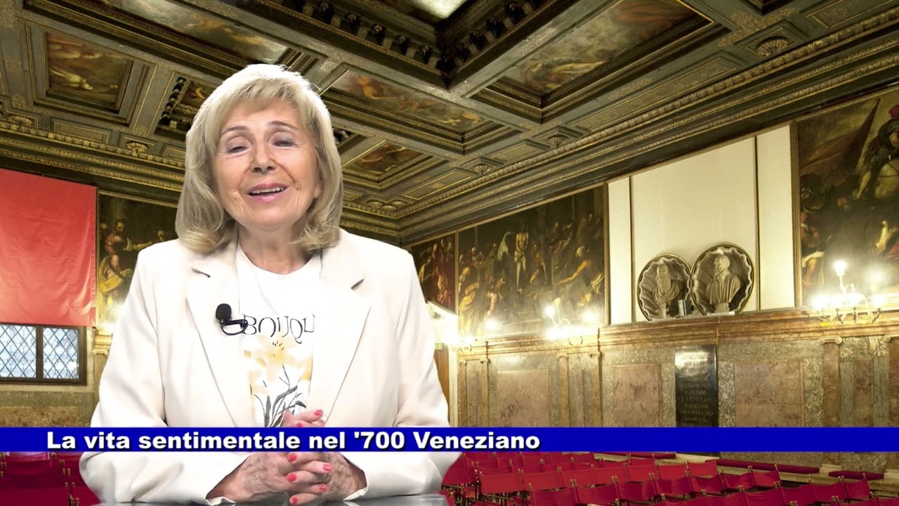 La vita sentimentale nel '700 Veneziano a cura di Marisa Sottovia 21.03.2025