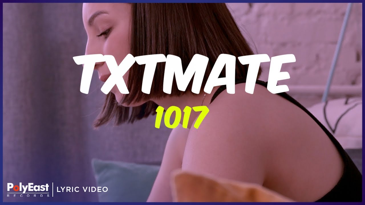 1017 - Txtmate (Lyric Video)