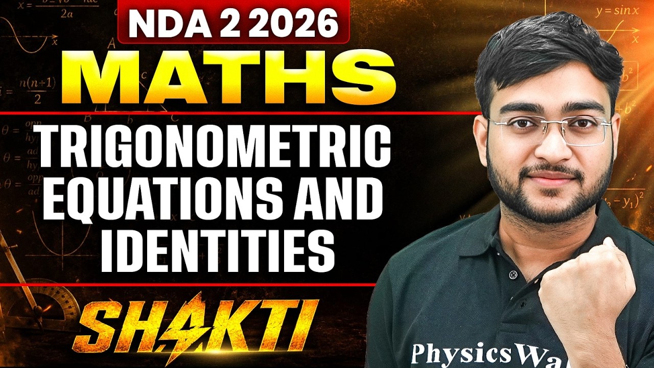NDA MATHEMATICS: TRIGNOMETRIC EQUATIONS AND IDENTITIES | MATHS FOR NDA 2 2026 | DW SHAKTI