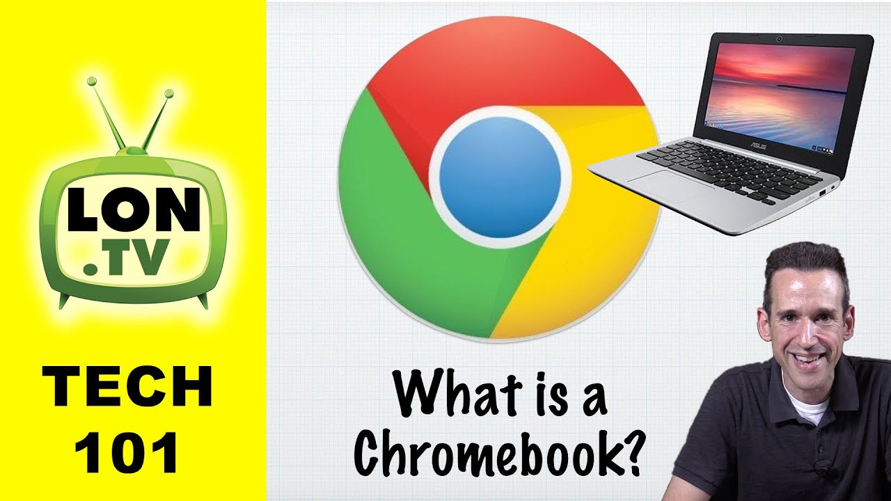 Chromebooks Explained in Simple Terms - Is a Chromebook for you? - Chromebooks 101