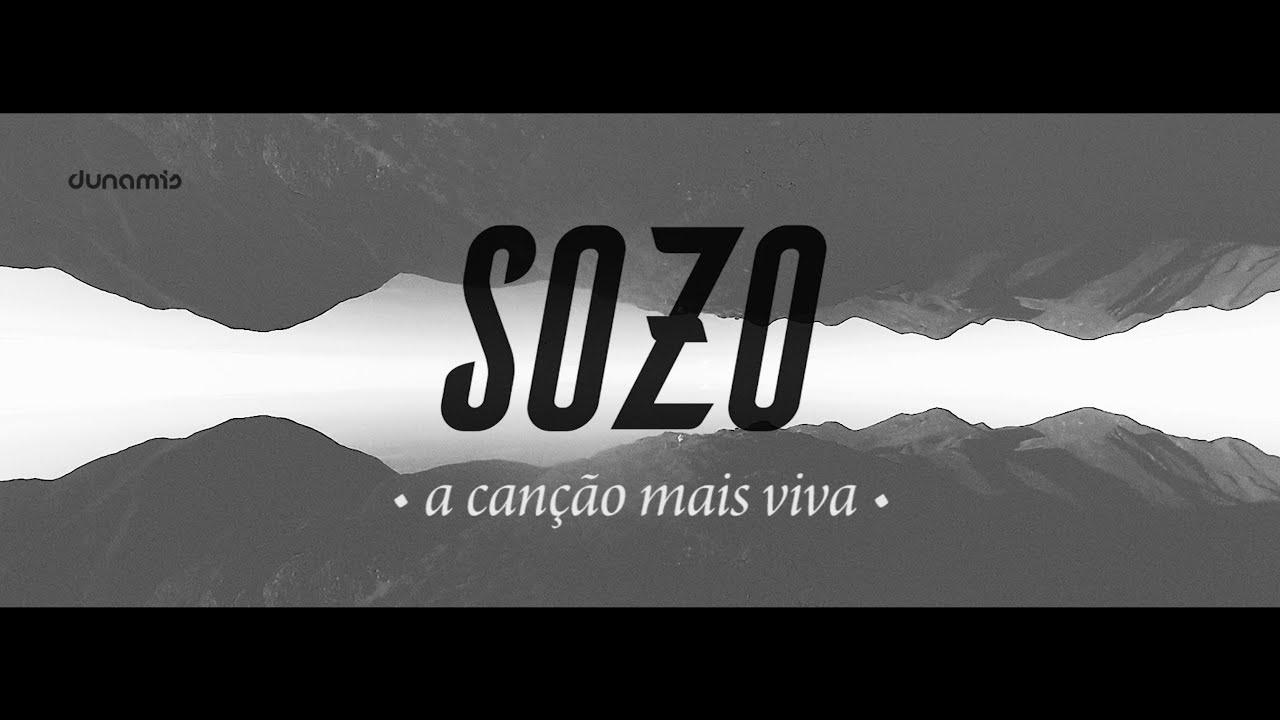 SOZO - A Can&ccedil;&atilde;o Mais Viva (Lyric Video) // 2016