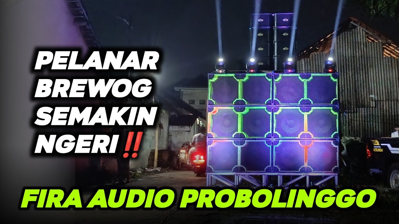 JANGAN DIRAGUKAN PELANER BREWOK‼️FIRA AUDIO PROBOLINGGO 