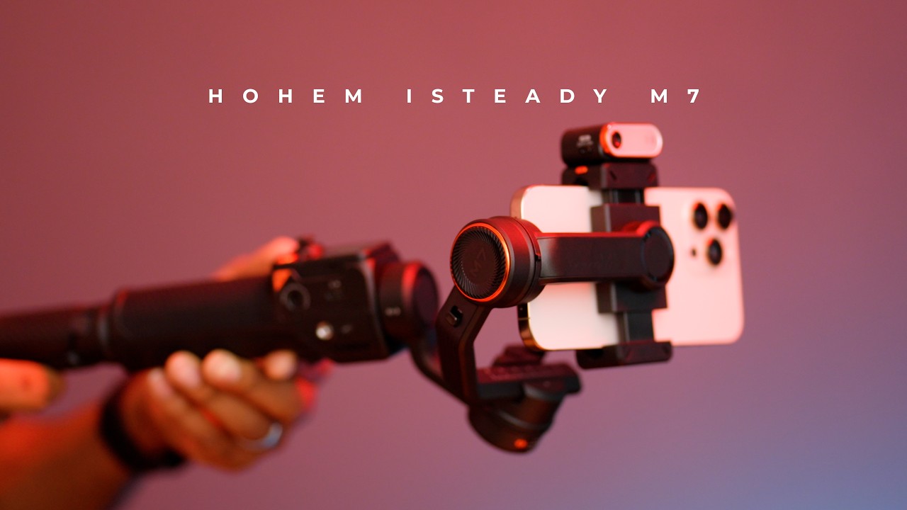 Hohem iSteady M7: The Ultimate Smartphone Gimbal