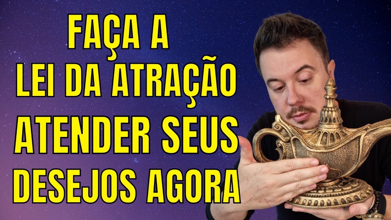 FAÇA A LEI DA ATRAÇÃO ATENDER SEUS DESEJOS AGORA | WILLIAM SANCHES