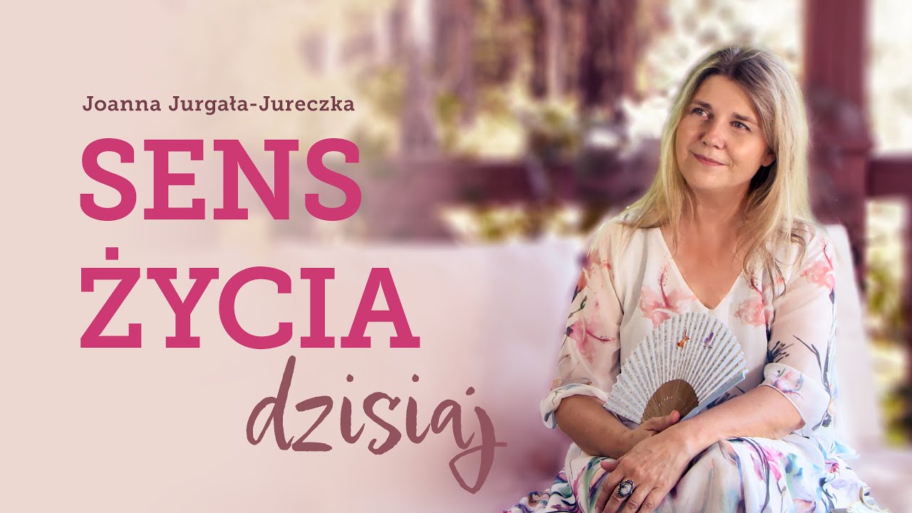 Sens życia dzisiaj | Joanna Jurgała-Jureczka o wierze i codzienności
