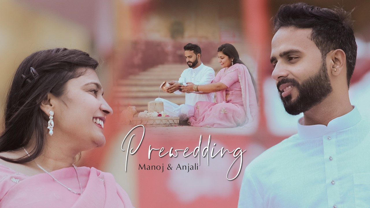 BEST PRE WEDDING MANOJ  & ANJALI 2026
