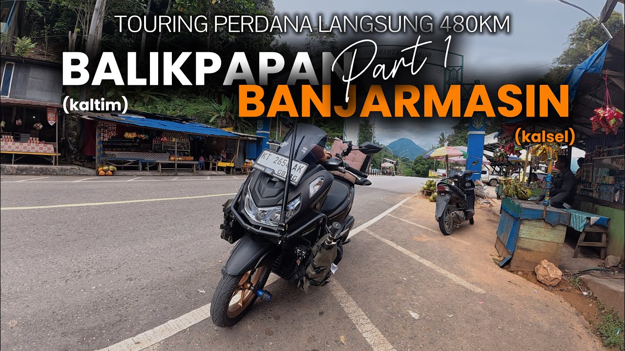 EPS. 1 (PART1) | LINTAS KALTIM - KALSEL HAMPIR 15 JAM RIDING | 