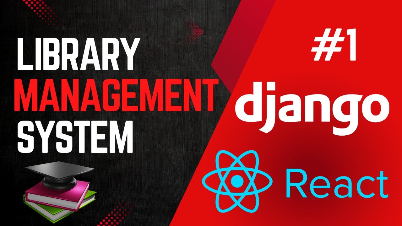 Library Management System Project using Django with React JS | Part 1 | Introduction + Project Setup