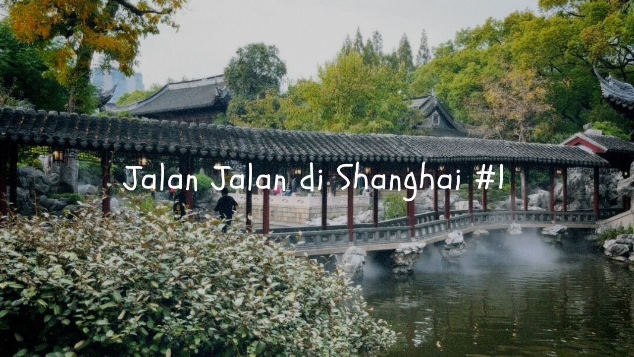 WISATA SHANGHAI : YU GARDEN || JALAN JALAN KE TAMAN KUNO TIONGKOK