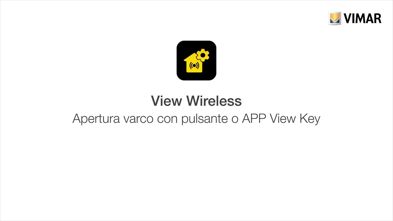 View Wireless - Apertura varco con pulsante o APP View Key